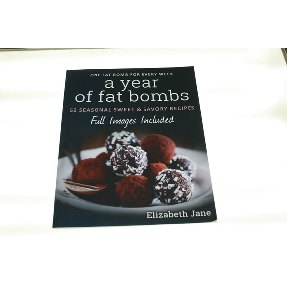 A Year of Fat Bombs: 52 Seasonal Sweet & Savory Recipes  VGC - Picture 1 of 4